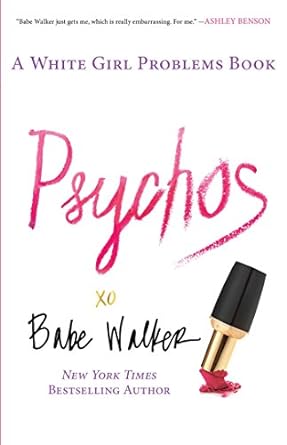 psychos a white girl problems book  babe walker 1476734151, 978-1476734156