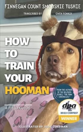 how to train your hooman a field guide  gwen romack ,julie goldman 1735247324, 978-1735247328