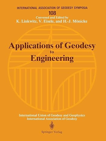 applications of geodesy to engineering 1st edition klaus linkwitz ,viktor eisele ,hans joachim m nicke