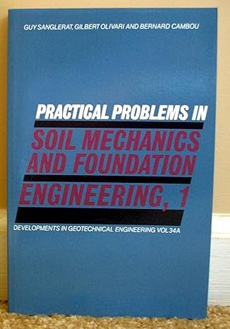 practical problems in soil mechanics and foundation engineering 1 developments in geotechnical engineering