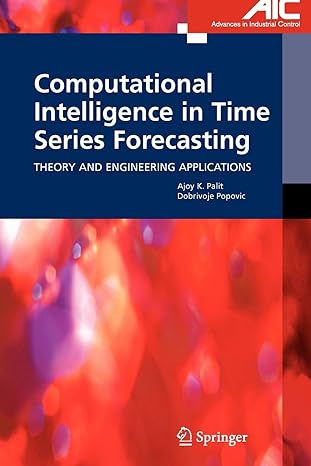 computational intelligence in time series forecasting theory and engineering applications 1st edition ajoy k