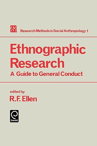 ethnographic research a guide to general conduct 1st edition ellen r. ellen ,r. ellen ,roy ellen 012237181x,
