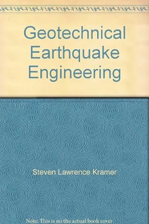 geotechnical earthquake engineering 1st edition steven lawrence kramer 0135161487, 978-0135161487