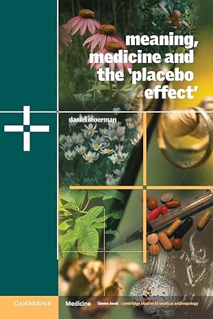 meaning medicine and the placebo effect 1st edition daniel e. moerman 0521000874, 978-0521000871