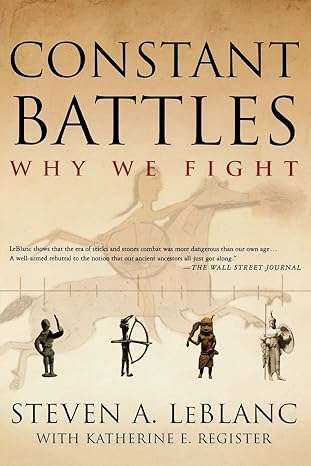 constant battles why we fight 1st edition steven a. leblanc ,katherine e. register 0312310900, 978-0312310905