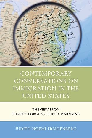contemporary conversations on immigration in the united states the view from prince george s county maryland