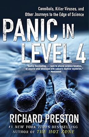 panic in level 4 cannibals killer viruses and other journeys to the edge of science 1st edition richard