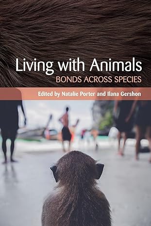living with animals bonds across species 1st edition natalie porter ,ilana gershon 1501724827, 978-1501724824