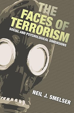 the faces of terrorism social and psychological dimensions 1st edition neil j. smelser 0691149356,