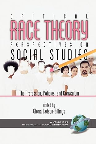 critical race theory perspectives on the social studies the profession policies and curriculum 1st edition