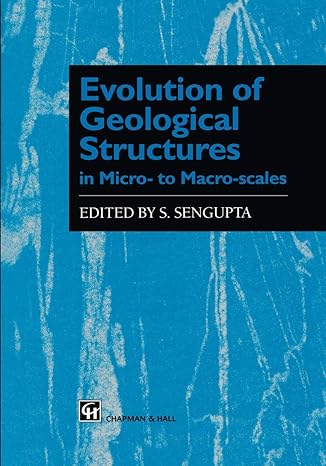 evolution of geological structures in micro to macro scales 1st edition s sengupta 9401064814