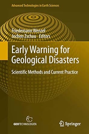 early warning for geological disasters scientific methods and current practice 1st edition friedemann wenzel