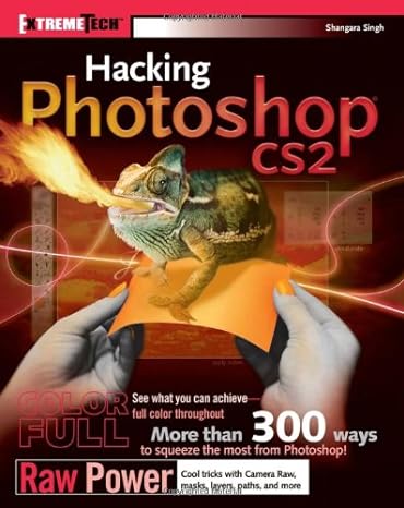 hacking photoshop cs2 1st edition shangara singh b008sm0rh8