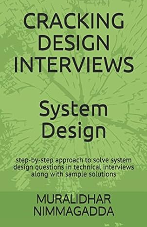 cracking design interviews system design step by step approach to solve system design questions in technical