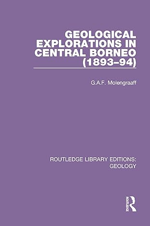 geological explorations in central borneo 1893 94 1st edition g a f molengraaff 0367464519, 978-0367464516