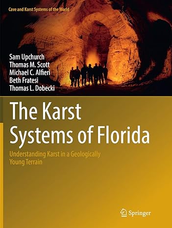 the karst systems of florida understanding karst in a geologically young terrain 1st edition sam upchurch