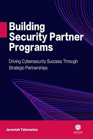 building security partner programs driving cybersecurity success through strategic partnerships 1st edition