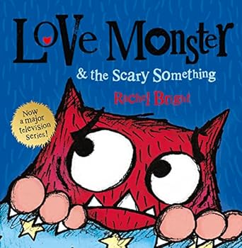 love monster and the scary something  rachel bright 0007540329, 978-0007540327
