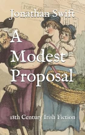 a modest proposal 18th century irish fiction  jonathan swift ,american pc publishing co 979-8391289128