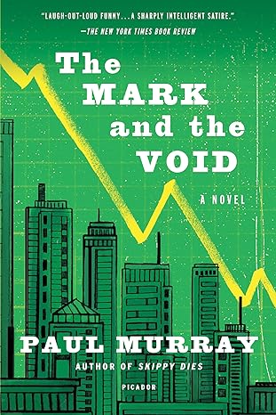 the mark and the void a novel  paul murray 1250097398, 978-1250097392