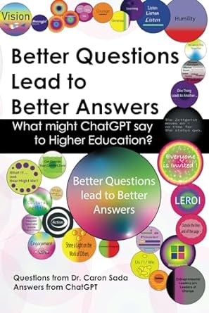 better questions lead to better answers what might chatgpt say to higher education better questions lead to