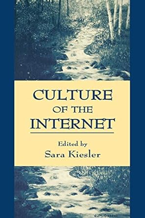 culture of the internet 1st edition sara kiesler 0805816364, 978-0805816365