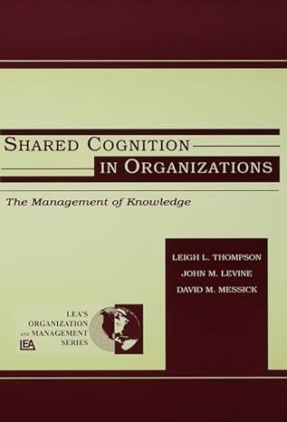 shared cognition in organizations the management of knowledge 1st edition john m levine ,leigh l thompson