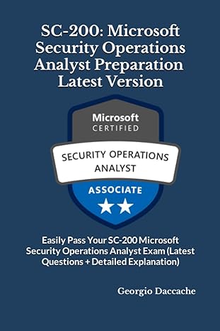 sc 200 microsoft security operations analyst preparation latest version easily pass your sc 200 microsoft