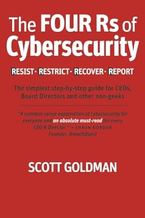 the four rs of cybersecurity resist restrict recover report the simplest step by step guide for ceos board