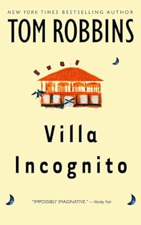 villa incognito a novel  tom robbins 0553382195, 978-0553382198