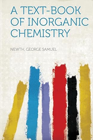 a text book of inorganic chemistry 1st edition newth george samuel 1314505327, 978-1314505320