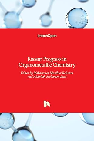 recent progress in organometallic chemistry 1st edition mohammed muzibur rahman ,abdullah mohamed asiri
