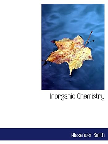 inorganic chemistry 1st edition alexander smith 1140018787, 978-1140018780