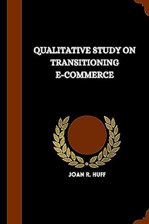 qualitative study on transitioning e commerce 1st edition joan r huff 3379613819, 978-3379613811