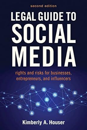 Legal Guide To Social Media Rights And Risks For Businesses Entrepreneurs And Influencers