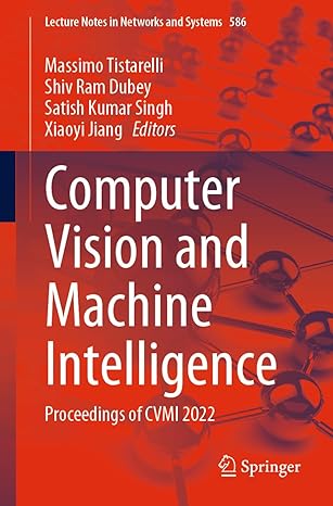 computer vision and machine intelligence proceedings of cvmi 2022 1st edition massimo tistarelli ,shiv ram