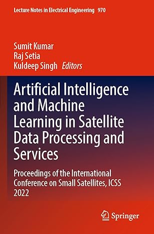 artificial intelligence and machine learning in satellite data processing and services proceedings of the