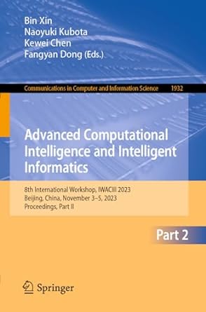 advanced computational intelligence and intelligent informatics 8th international workshop iwaciii 2023
