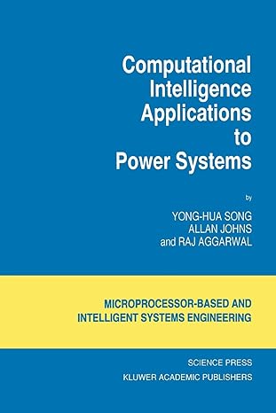 computational intelligence applications to power systems 1st edition yong hua song ,allan johns ,raj aggarwal