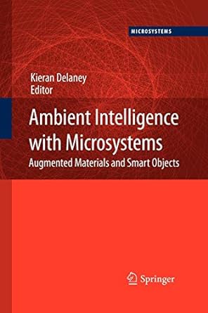 ambient intelligence with microsystems augmented materials and smart objects 1st edition kieran delaney