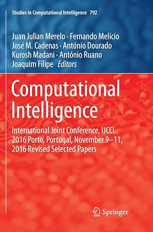 Computational Intelligence International Joint Conference Ijcci 2016 Porto Portugal November 9 11 2016 Revised Selected Papers