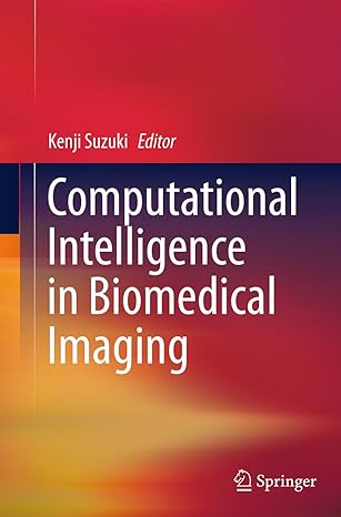computational intelligence in biomedical imaging 1st edition kenji suzuki 1493942336, 978-1493942336