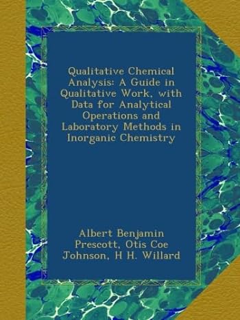 qualitative chemical analysis a guide in qualitative work with data for analytical operations and laboratory