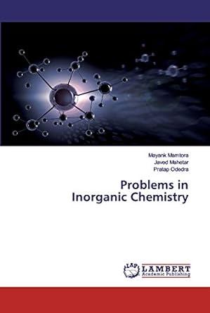 problems in inorganic chemistry 1st edition mayank mamtora ,javed mahetar ,pratap odedra 620048192x,