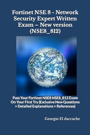 fortinet nse 8 network security expert written exam new version pass your fortinet nse8 nse8 812 exam on your