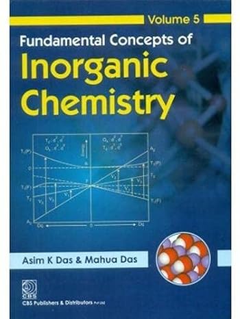 fundamental concepts of inorganic chemistry volume 5 1st edition asim k das ,mahua das 812392352x,