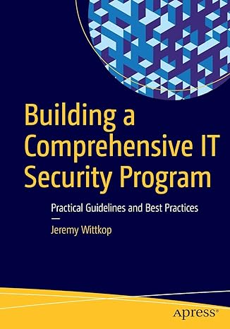 building a comprehensive it security program practical guidelines and best practices 1st edition jeremy
