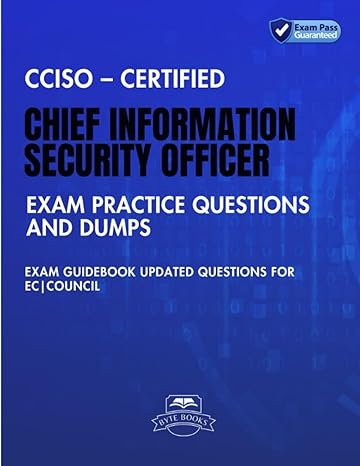 cciso certified chief information security officer exam practice questions and dumps exam guidebook updated