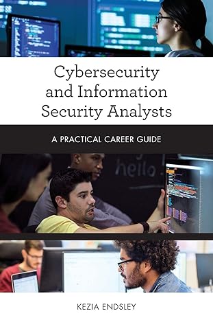cybersecurity and information security analysts 1st edition kezia endsley 153814512x, 978-1538145128