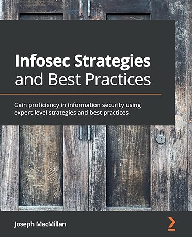 infosec strategies and best practices gain proficiency in information security using expert level strategies